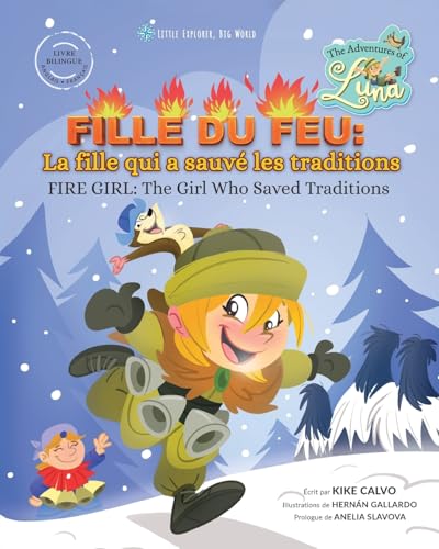 Fille Du Feu: La fille qui a sauvé les traditions.: The Adventures of Luna (Bilingual French - English) von Blurb