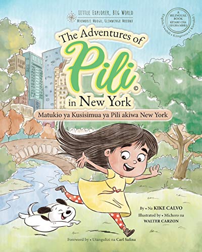 Matukio ya Kusisimua ya Pili akiwa New York. Bilingual Books for Children. English - Swahili ¿ Kiingereza: The Adventures of Pili in New York