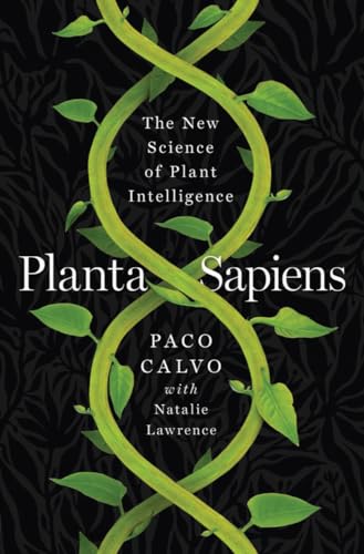 Planta Sapiens: The New Science of Plant Intelligence von W. W. Norton & Company