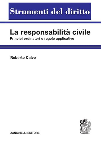 La responsabilità civile. Principi ordinatori e regole applicative (Strumenti del diritto) von Zanichelli