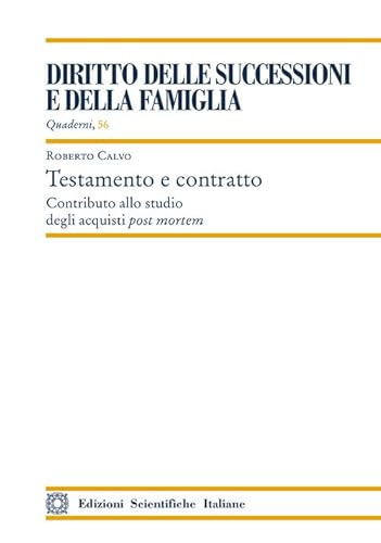 Testamento e contratto (Quaderni «Diritto delle successioni e della famiglia») von Edizioni Scientifiche Italiane