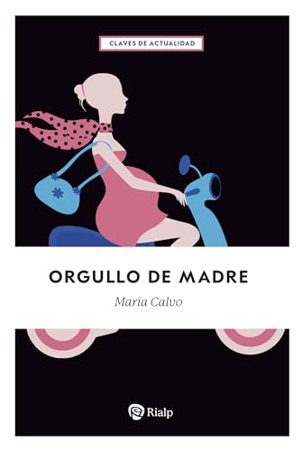 Orgullo de madre (Claves) von EDICIONES RIALP S.A.