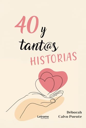 40 y tant@s historias (Novela, Band 1) 40 y tant@s historias (Novela, Band 1) von Letrame