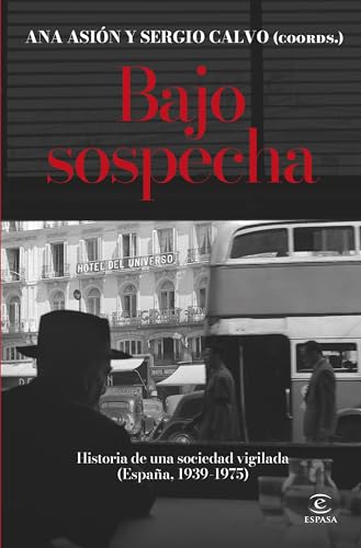Bajo sospecha: Historia de una sociedad vigilada (España, 1939-1975) (NO FICCIÓN) von Espasa-Calpe