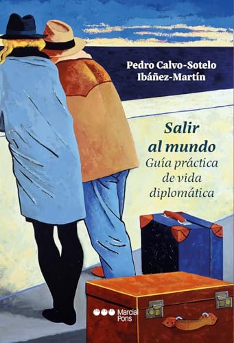 Salir al Mundo: Guía práctica de vida diplomática (Confluencias) von Marcial Pons Ediciones de Historia, S.A.