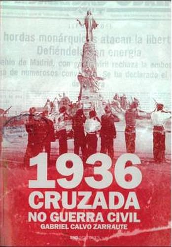1936. Cruzada y no guerra civil (Historia) von SND Editores