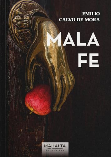 Mala fe (Mahalta Narrativa, Band 9) von Mahalta Ediciones