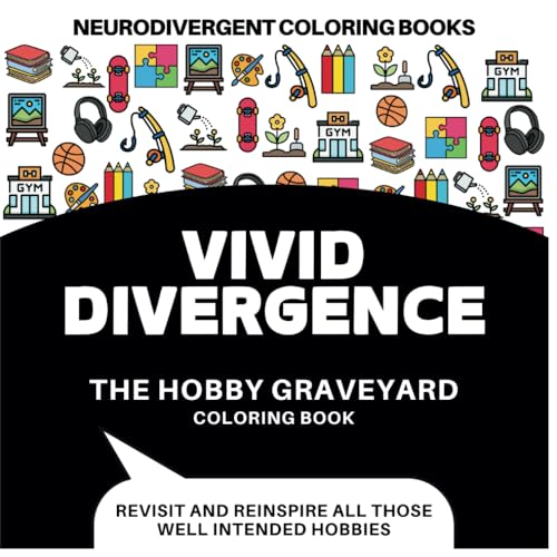 VIVID DIVERGENCE The Hobby Graveyard: Neurodivergent Coloring Books von Thorpe-Bowker