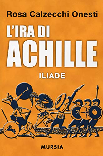 L'ira di Achille. Iliade (Corticelli) von Mursia