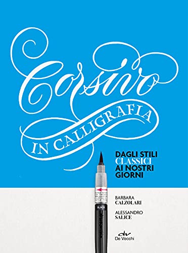 Corsivo in Calligrafia. Dagli Stili Classici Ai Nostri Giorni. Con 1 Penna Pentel E 1 Quaderno Moleskine