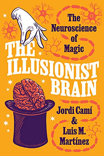 The Illusionist Brain: The Neuroscience of Magic von Princeton University Press