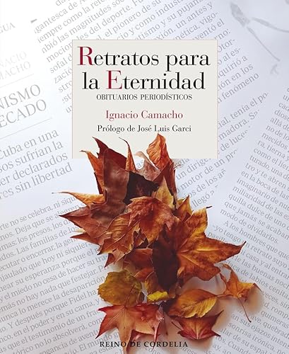 Retratos para la eternidad: Obituarios periodísticos (Ensayo de Cordelia, Band 36) von REINO DE CORDELIA S.L.