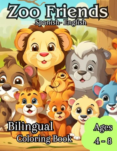 My zoo friends: spanish and english coloring book ages 4-8