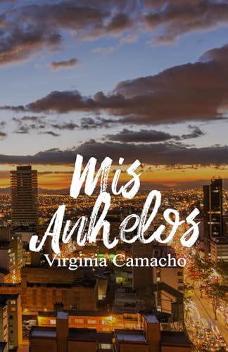 Mis Anhelos (Tu Silencio, Band 6) von Independently published