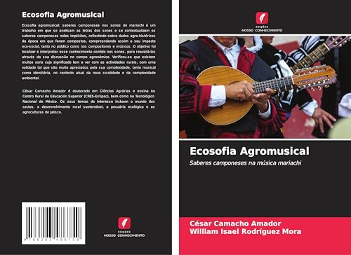 Ecosofia Agromusical: Saberes camponeses na música mariachi von Edições Nosso Conhecimento