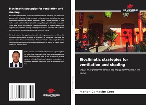 Bioclimatic strategies for ventilation and shading: Impact on hygrothermal comfort and energy performance in the tropics von Our Knowledge Publishing