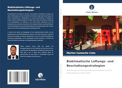 Bioklimatische Lüftungs- und Beschattungsstrategien: Auswirkungen auf den hygrothermischen Komfort und die Energieleistung in den Tropen von Verlag Unser Wissen