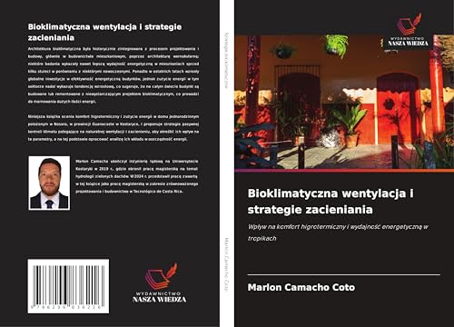 Bioklimatyczna wentylacja i strategie zacieniania: Wp¿yw na komfort higrotermiczny i wydajno¿¿ energetyczn¿ w tropikach von Wydawnictwo Nasza Wiedza