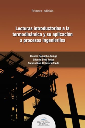Lecturas introductorias a la termodinámica y su aplicación a procesos ingenieriles von Editorial Digital Tecnológico de Monterrey