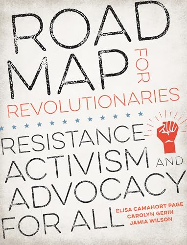 Road Map for Revolutionaries: Resistance, Activism, and Advocacy for All von Ten Speed Press