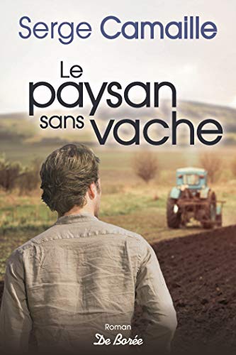Le paysan sans vache Le paysan sans vache von DE BOREE
