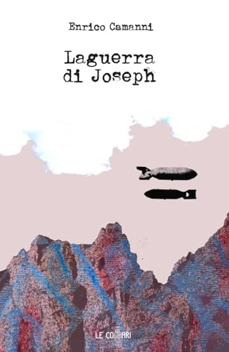 La guerra di Joseph von Le Commari Edizioni