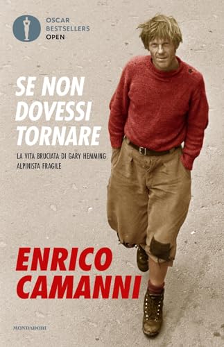 Se non dovessi tornare. La vita bruciata di Gary Hemming, alpinista fragile (Oscar bestsellers open) von Mondadori
