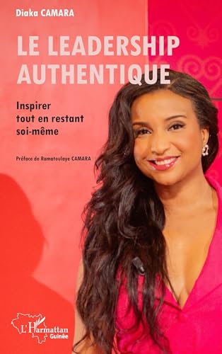 Le leadership authentique: Inspirer tout en restant soi-même von Editions L'Harmattan