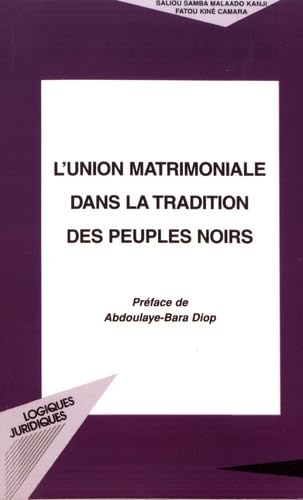 L'UNION MATRIMONIALE DANS LA TRADITION DES PEUPLES NOIRS von L'HARMATTAN