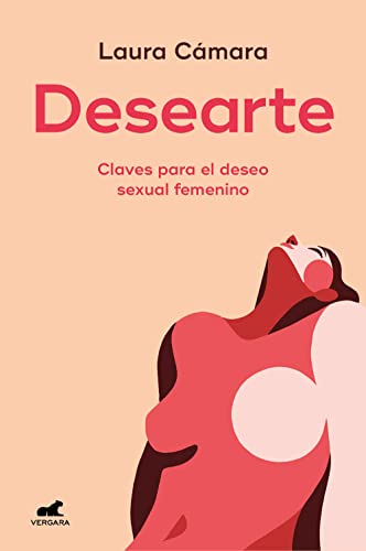 Desearte: Claves para el deseo sexual femenino (Vergara)