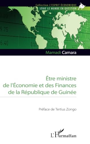 Être ministre de l’Économie et des Finances de la République de Guinée von Editions L'Harmattan