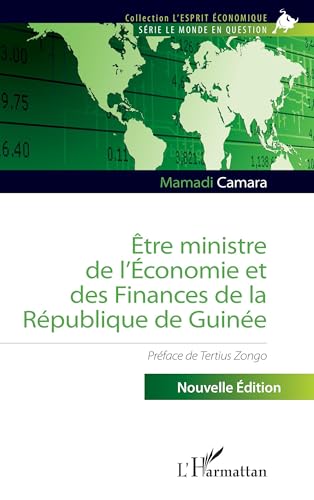 Être ministre de l'Économie et des Finances de la République de Guinée: Nouvelle édition von Editions L'Harmattan