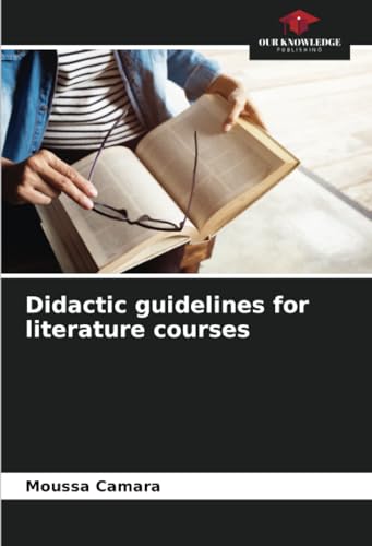 Didactic guidelines for literature courses von Our Knowledge Publishing