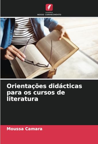 Orientações didácticas para os cursos de literatura von Edições Nosso Conhecimento