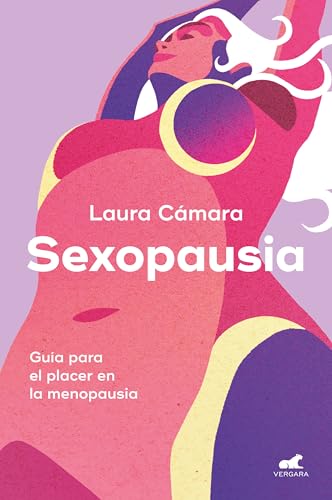 Sexopausia: Guía para el placer en la menopausia (Vergara) von Vergara
