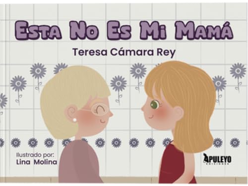 Esta no es mi mamá von Apuleyo Ediciones