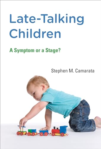 Late-Talking Children: A Symptom or a Stage? (Mit Press)