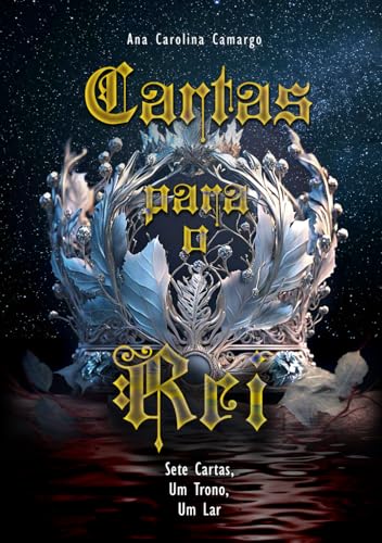 Cartas para o Rei: Sete Cartas, Um Trono, Um Lar Cartas para o Rei: Sete Cartas, Um Trono, Um Lar von Independente