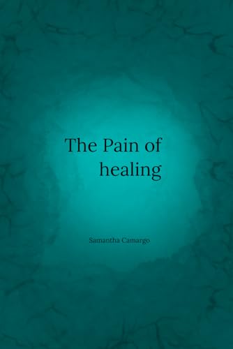 The Pain of Healing von Independently published