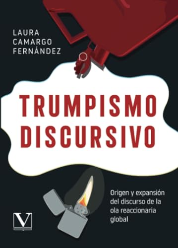 Trumpismo discursivo: Origen y expansión del discurso de la ola reaccionaria global (Ensayo, Band 1) von Editorial Verbum