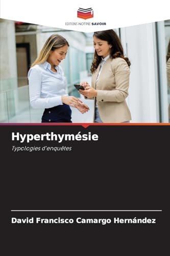 Hyperthymésie: Typologies d'enquêtes von Editions Notre Savoir
