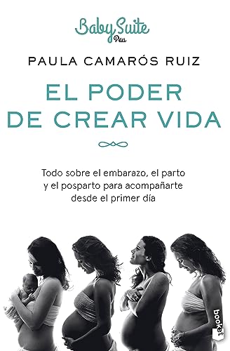 El poder de crear vida: Todo sobre el embarazo, el parto y el posparto, para acompañarte desde el primer día (Familia)