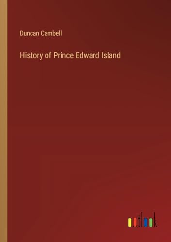 History of Prince Edward Island von Outlook Verlag