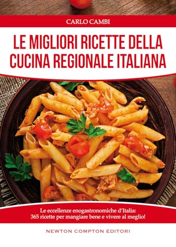 Le migliori ricette della cucina regionale italiana (Manuali di cucina) von Newton Compton