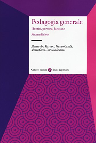 Pedagogia generale. Identità, percorsi, funzione. Nuova ediz. (Studi superiori) von Carocci