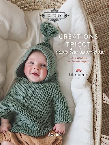 Créations tricot pour les tout-petits by Filomène: Les essentiels en 20 jolis projets