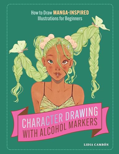Character Drawing with Alcohol Markers: How to Draw Manga-Inspired Illustrations for Beginners von Blue Star Press