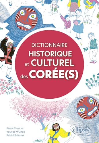 Dictionnaire historique et culturel des Corée(s) von Ellipses