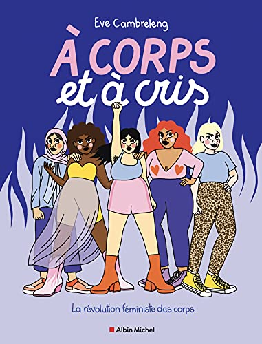 A corps et à cris: La révolution féministe des corps von ALBIN MICHEL