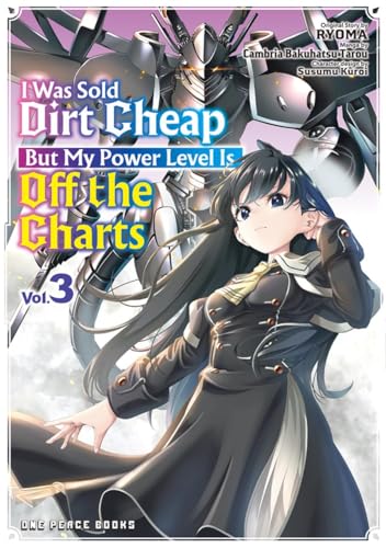 I Was Sold Dirt Cheap, But My Power Level Is Off the Charts Volume 3 I Was Sold Dirt Cheap, But My Power Level Is Off the Charts Volume 3 von One Peace Books, Incorporated